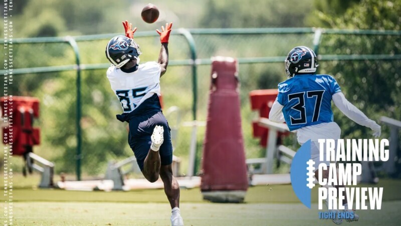 Titans 2023 Training Camp Preview: A Look at the Tight Ends