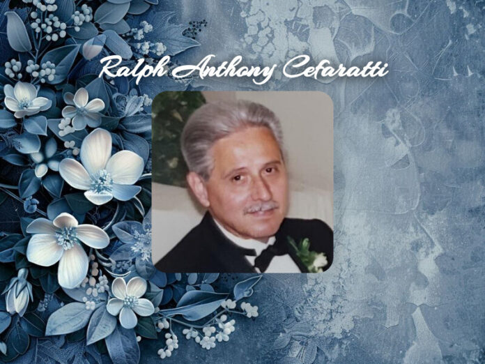 Ralph Anthony Cefaratti Obituary Ralph Anthony Cefaratti Obit